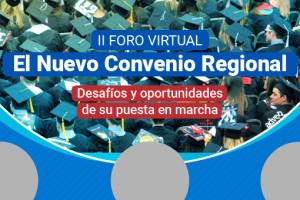 II Foro Virtual “El Nuevo Convenio Regional: desafíos y oportunidades de su puesta en marcha”